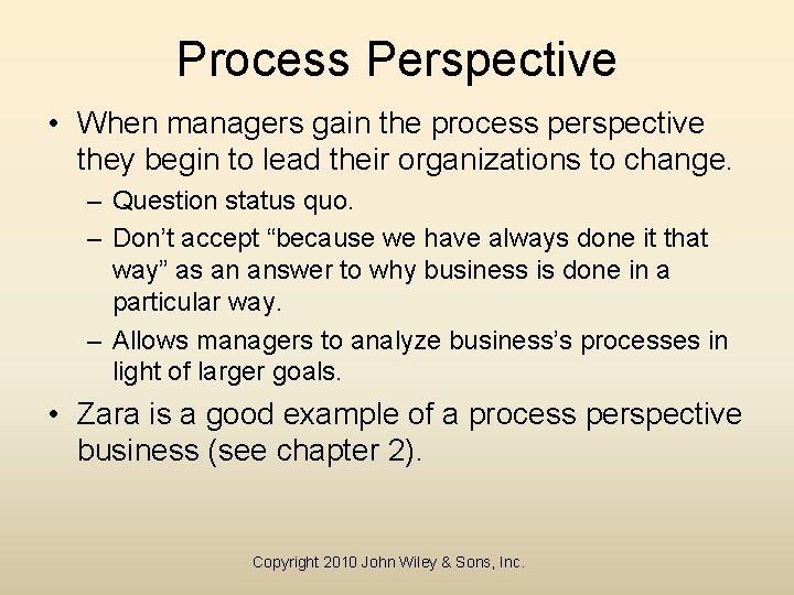 Process Perspective • When managers gain the process perspective they begin to lead their