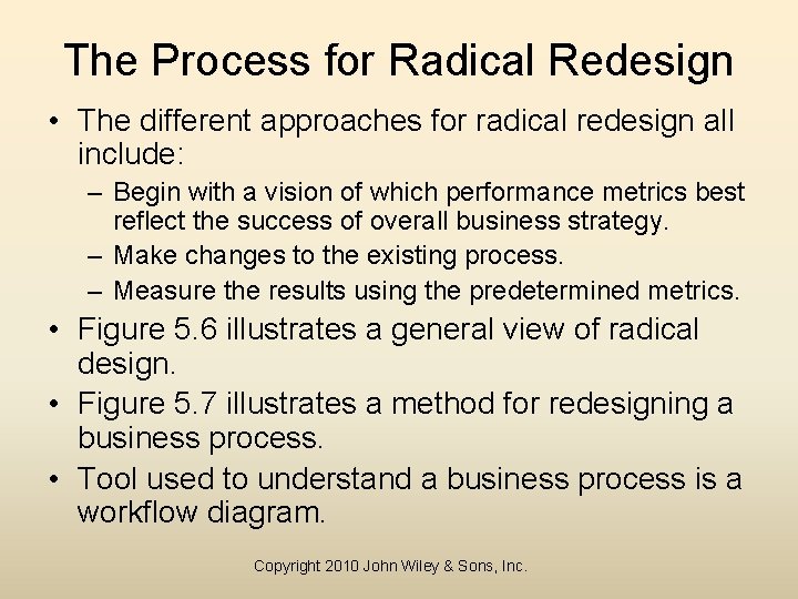 The Process for Radical Redesign • The different approaches for radical redesign all include: