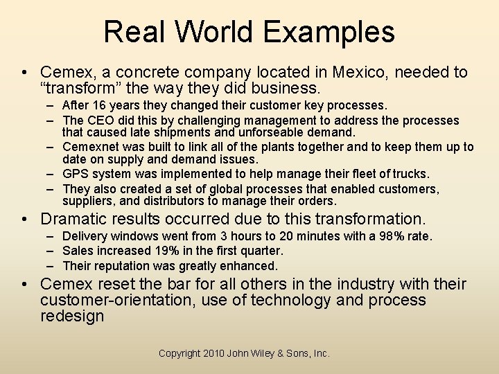 Real World Examples • Cemex, a concrete company located in Mexico, needed to “transform”