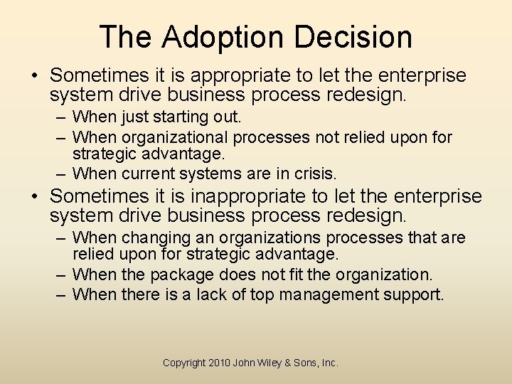 The Adoption Decision • Sometimes it is appropriate to let the enterprise system drive