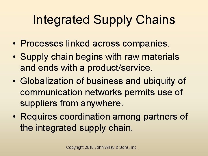 Integrated Supply Chains • Processes linked across companies. • Supply chain begins with raw