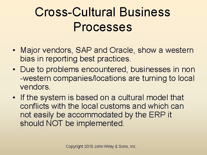 Cross-Cultural Business Processes • Major vendors, SAP and Oracle, show a western bias in