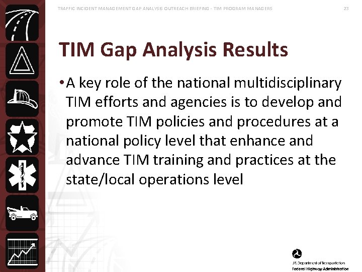 TRAFFIC INCIDENT MANAGEMENT GAP ANALYSIS OUTREACH BRIEFING - TIM PROGRAM MANAGERS TIM Gap Analysis