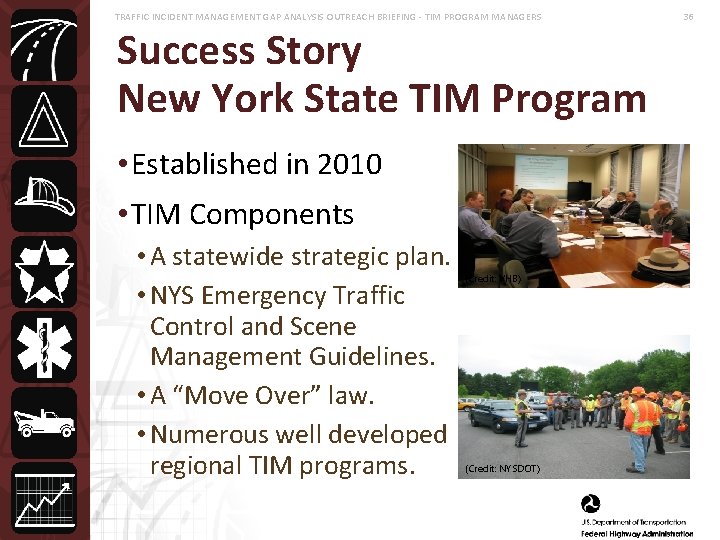 TRAFFIC INCIDENT MANAGEMENT GAP ANALYSIS OUTREACH BRIEFING - TIM PROGRAM MANAGERS Success Story New