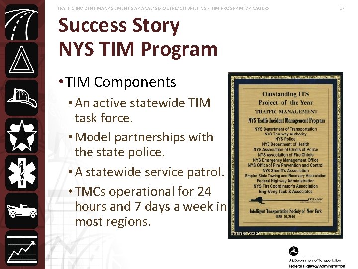 TRAFFIC INCIDENT MANAGEMENT GAP ANALYSIS OUTREACH BRIEFING - TIM PROGRAM MANAGERS Success Story NYS