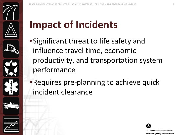 TRAFFIC INCIDENT MANAGEMENT GAP ANALYSIS OUTREACH BRIEFING - TIM PROGRAM MANAGERS Impact of Incidents