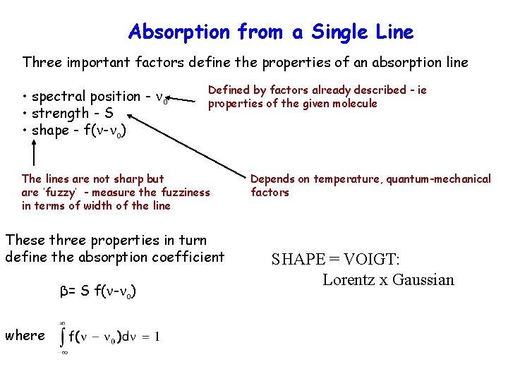 Absorption from a Single Line Three important factors define the properties of an absorption