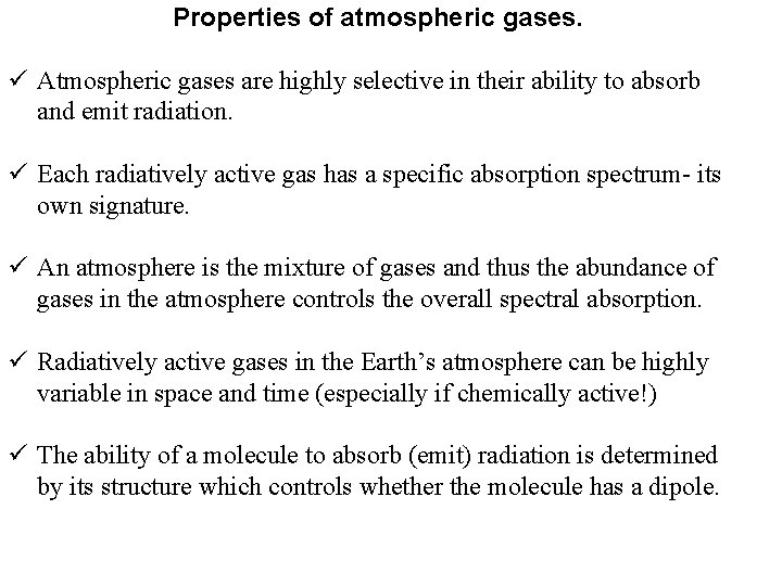 Properties of atmospheric gases. ü Atmospheric gases are highly selective in their ability to