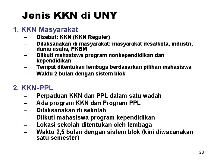 Jenis KKN di UNY 1. KKN Masyarakat – – – Disebut: KKN (KKN Reguler)