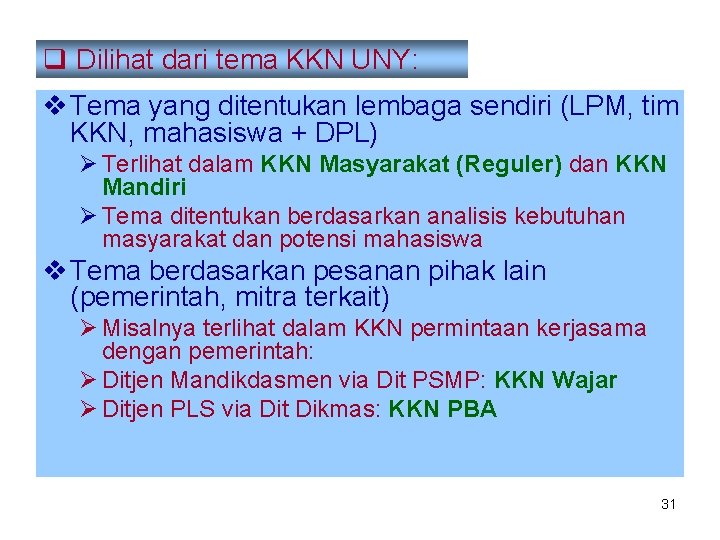 q Dilihat dari tema KKN UNY: v Tema yang ditentukan lembaga sendiri (LPM, tim