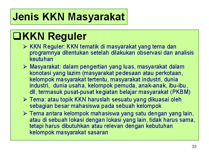 Jenis KKN Masyarakat q. KKN Reguler Ø KKN Reguler: KKN tematik di masyarakat yang