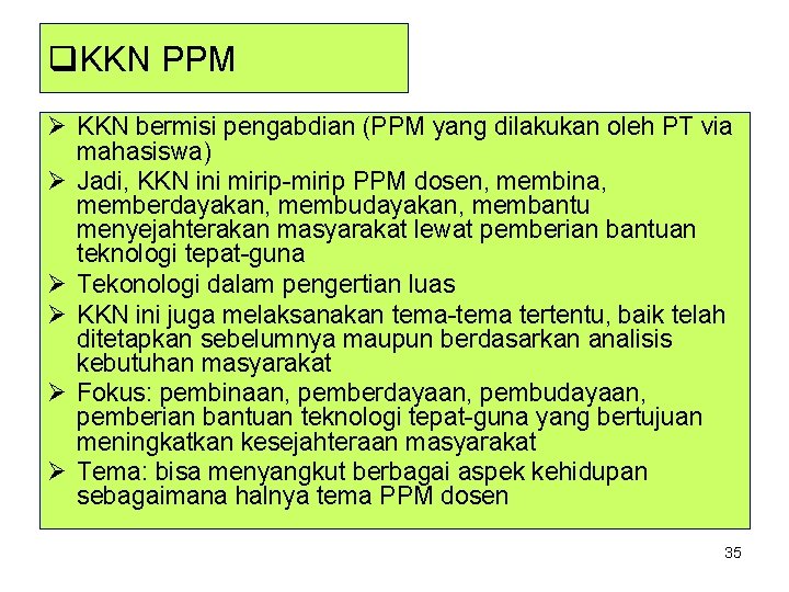 q. KKN PPM Ø KKN bermisi pengabdian (PPM yang dilakukan oleh PT via mahasiswa)