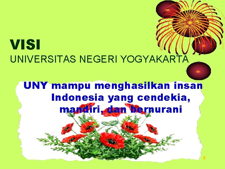 VISI UNIVERSITAS NEGERI YOGYAKARTA UNY mampu menghasilkan insan Indonesia yang cendekia, mandiri, dan bernurani