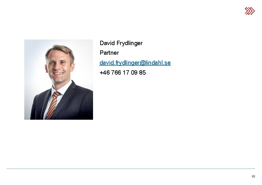 David Frydlinger Partner david. frydlinger@lindahl. se +46 766 17 09 85 10 