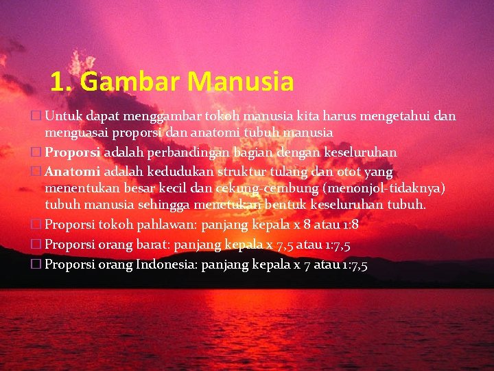 1. Gambar Manusia � Untuk dapat menggambar tokoh manusia kita harus mengetahui dan menguasai