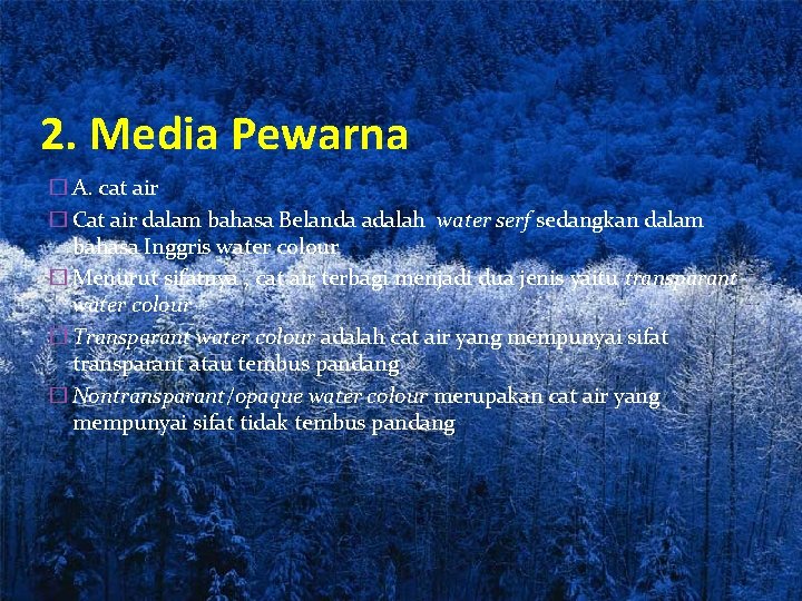 2. Media Pewarna � A. cat air � Cat air dalam bahasa Belanda adalah