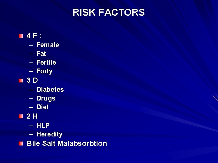 RISK FACTORS 4 F: – – Female Fat Fertile Forty 3 D – –