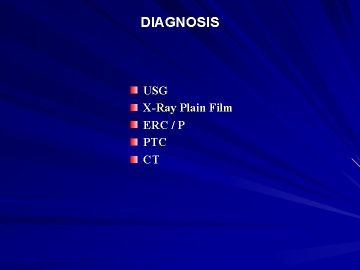 DIAGNOSIS USG X-Ray Plain Film ERC / P PTC CT 