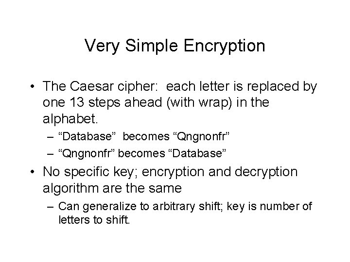 Very Simple Encryption • The Caesar cipher: each letter is replaced by one 13 Very Simple Encryption • The Caesar cipher: each letter is replaced by one 13