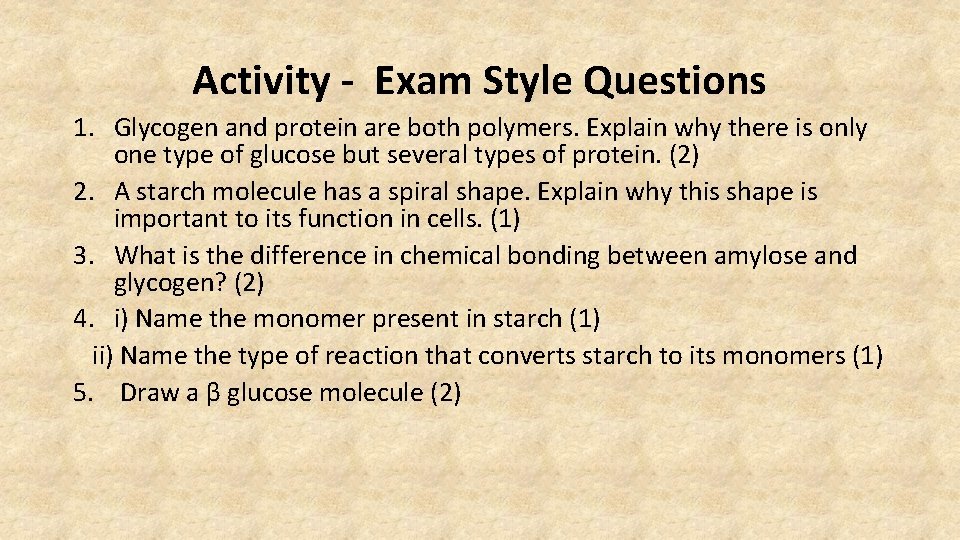 Activity - Exam Style Questions 1. Glycogen and protein are both polymers. Explain why