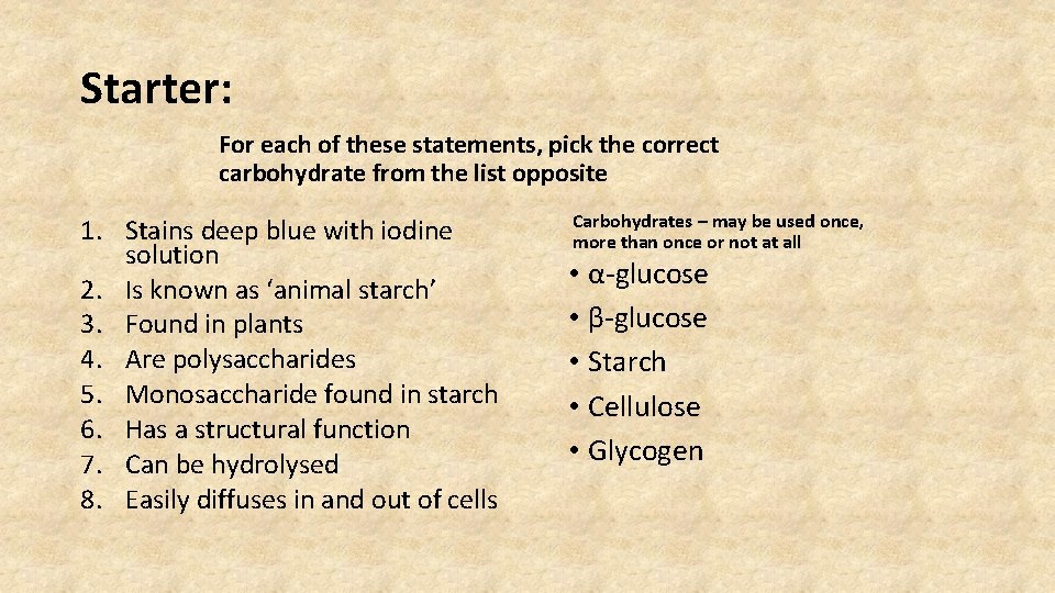 Starter: For each of these statements, pick the correct carbohydrate from the list opposite