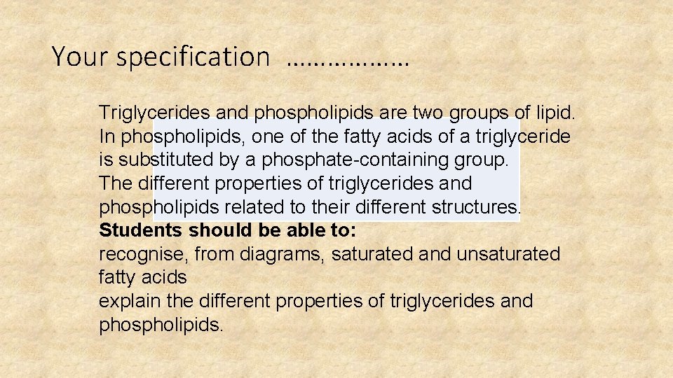 Your specification ……………… Triglycerides and phospholipids are two groups of lipid. In phospholipids, one