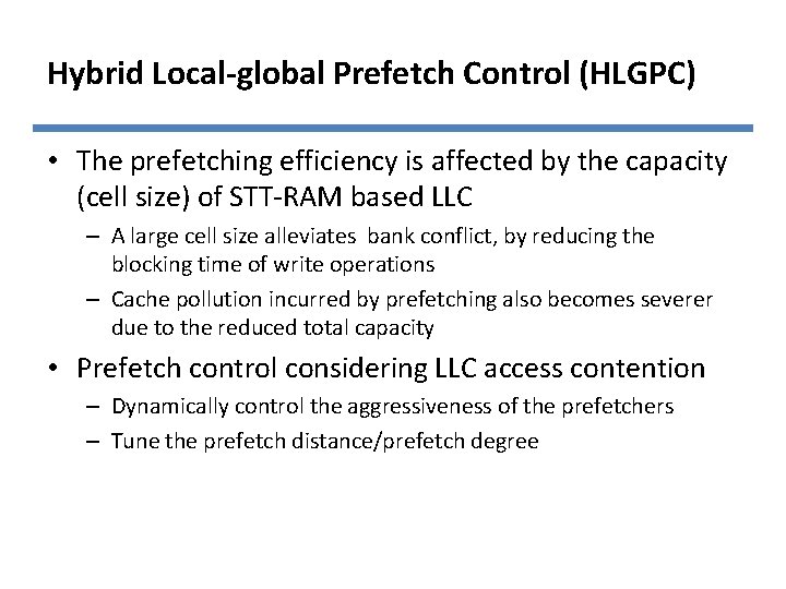 Hybrid Local-global Prefetch Control (HLGPC) • The prefetching efficiency is affected by the capacity