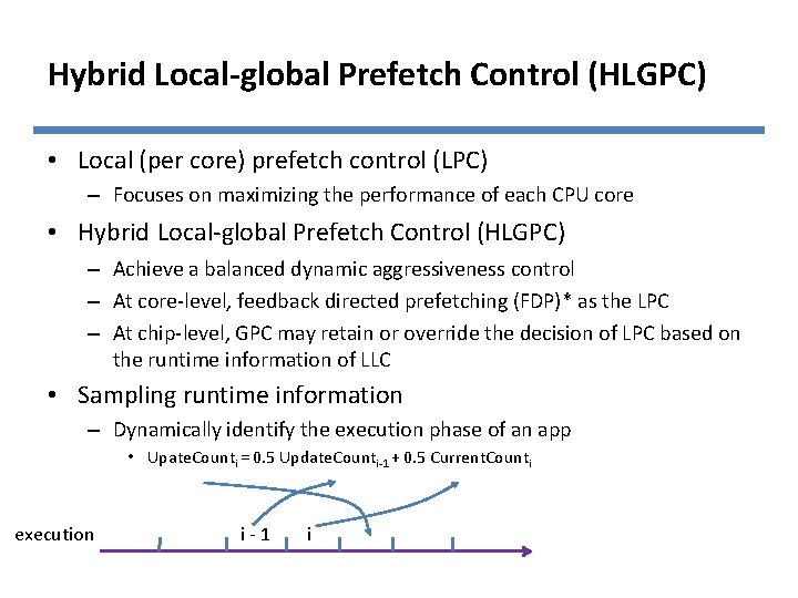 Hybrid Local-global Prefetch Control (HLGPC) • Local (per core) prefetch control (LPC) – Focuses