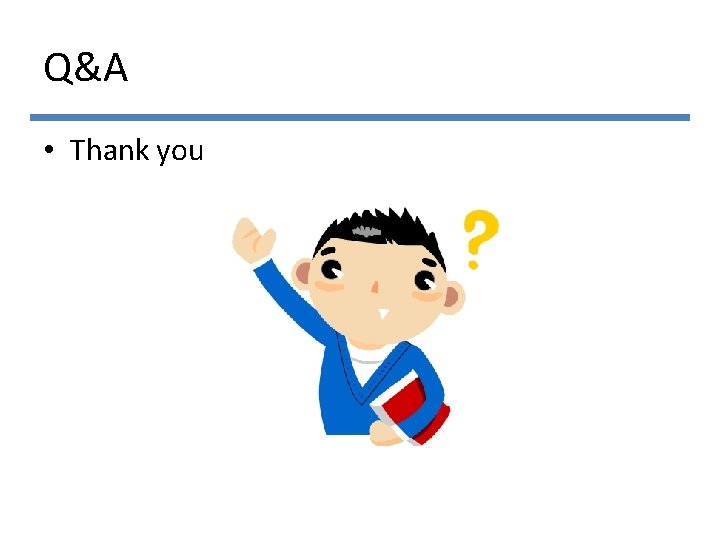 Q&A • Thank you 