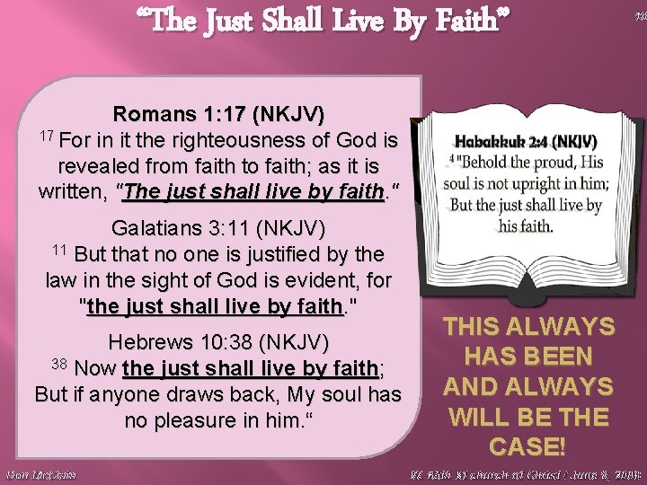 “The Just Shall Live By Faith” 18 Romans 1: 17 (NKJV) 17 For in