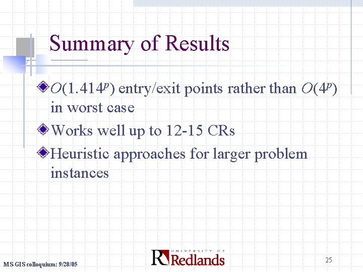Summary of Results O(1. 414 p) entry/exit points rather than O(4 p) in worst