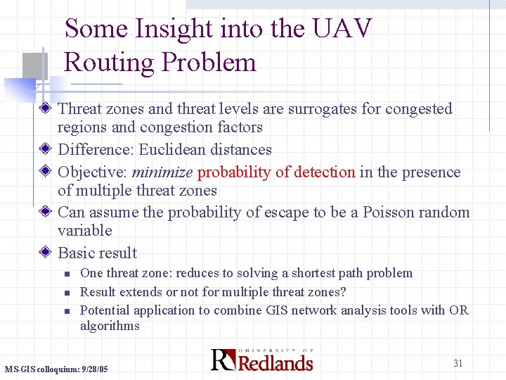 Some Insight into the UAV Routing Problem Threat zones and threat levels are surrogates