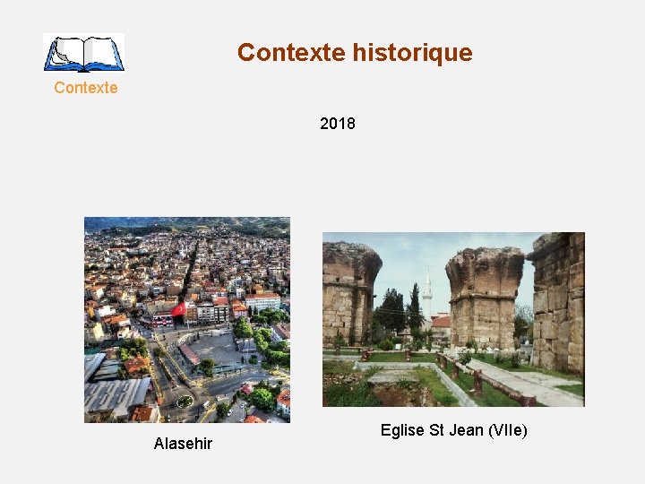Contexte historique Contexte 2018 Alasehir Eglise St Jean (VIIe) 