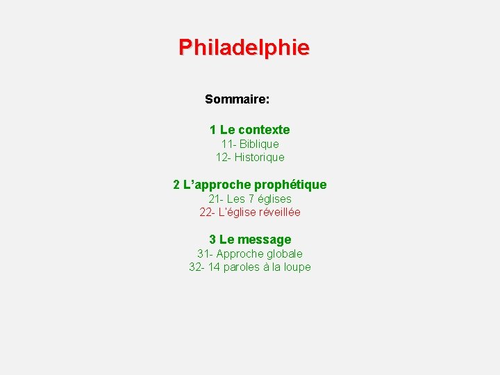 Philadelphie Sommaire: 1 Le contexte 11 - Biblique 12 - Historique 2 L’approche prophétique