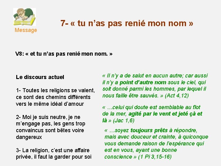 Message 7 - « tu n’as pas renié mon nom » V 8: «