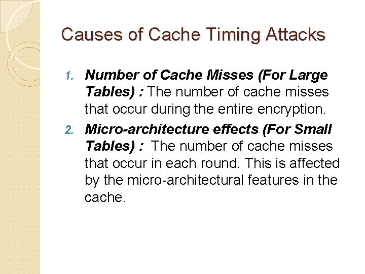 Causes of Cache Timing Attacks Number of Cache Misses (For Large Tables) : The
