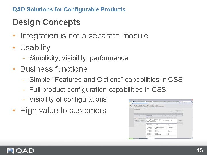 QAD Solutions for Configurable Products Design Concepts • Integration is not a separate module