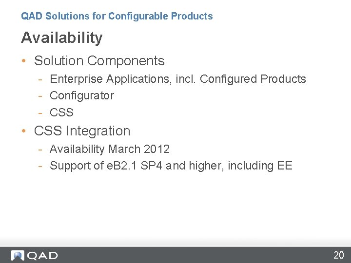 QAD Solutions for Configurable Products Availability • Solution Components - Enterprise Applications, incl. Configured