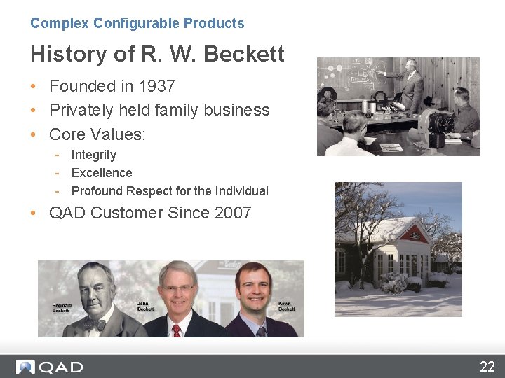 Complex Configurable Products History of R. W. Beckett • Founded in 1937 • Privately