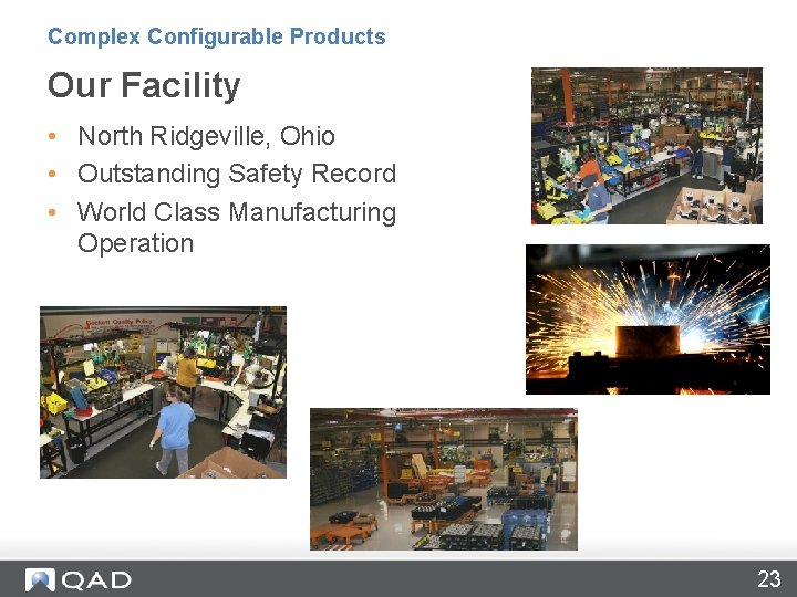 Complex Configurable Products Our Facility • North Ridgeville, Ohio • Outstanding Safety Record •