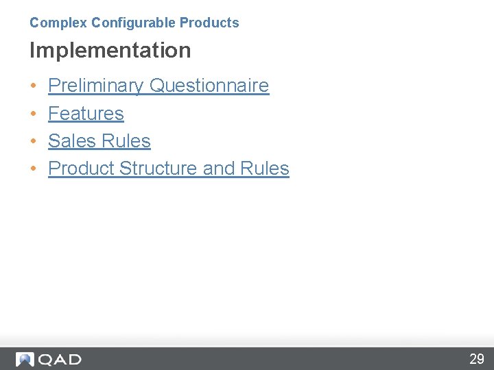 Complex Configurable Products Implementation • • Preliminary Questionnaire Features Sales Rules Product Structure and