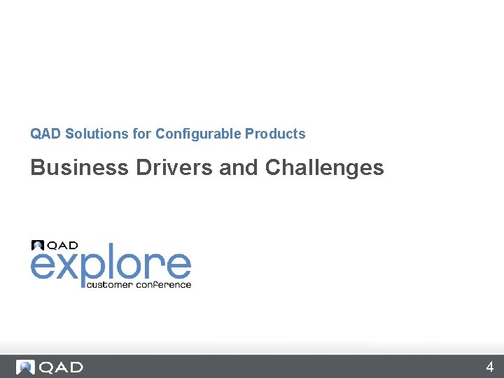 QAD Solutions for Configurable Products Business Drivers and Challenges 4 