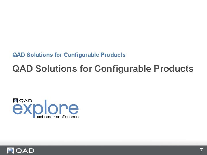 QAD Solutions for Configurable Products 7 