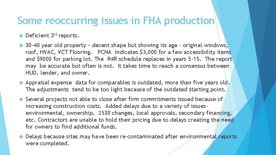 Some reoccurring issues in FHA production Deficient 3 rd reports. 30 -40 year old