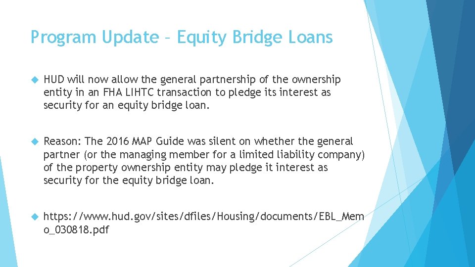 Program Update – Equity Bridge Loans HUD will now allow the general partnership of