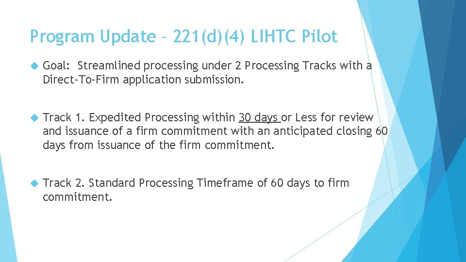 Program Update – 221(d)(4) LIHTC Pilot Goal: Streamlined processing under 2 Processing Tracks with