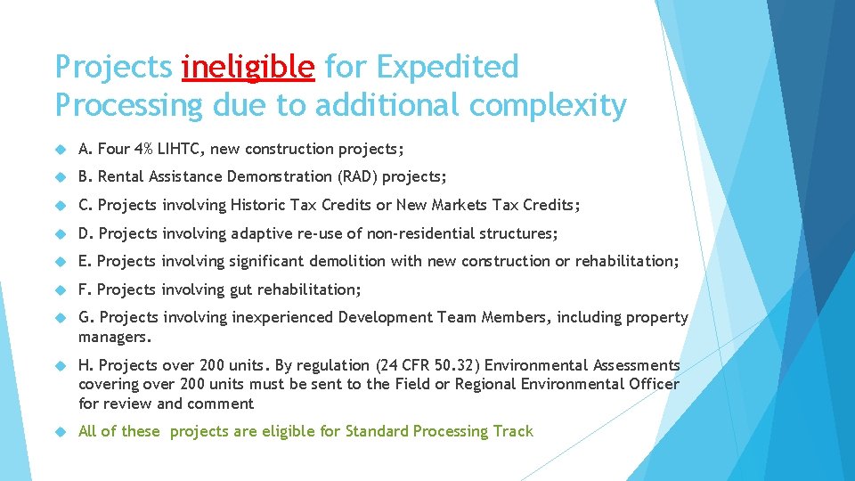Projects ineligible for Expedited Processing due to additional complexity A. Four 4% LIHTC, new