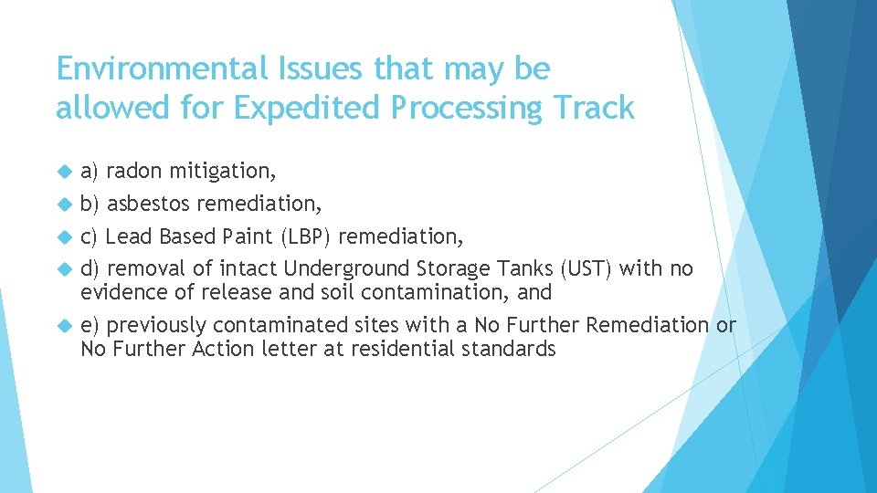 Environmental Issues that may be allowed for Expedited Processing Track a) radon mitigation, b)