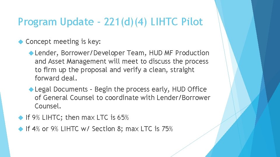 Program Update - 221(d)(4) LIHTC Pilot Concept meeting is key: Lender, Borrower/Developer Team, HUD