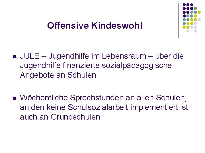 Offensive Kindeswohl l JULE – Jugendhilfe im Lebensraum – über die Jugendhilfe finanzierte sozialpädagogische